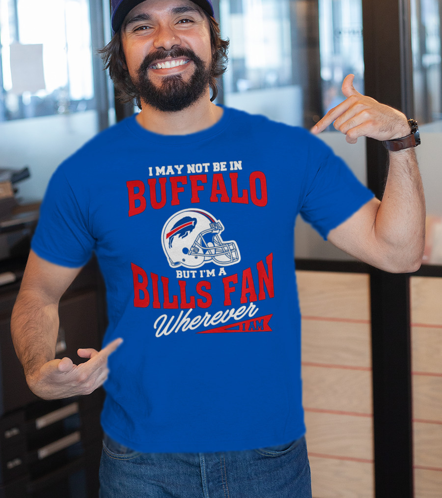 Buffalo Bills Fan Wherever I Am Helmet T-Shirt