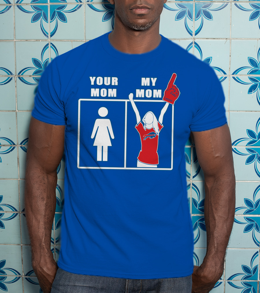 Buffalo Bills Your Mom My Mom Fan Foam Finger T-Shirt