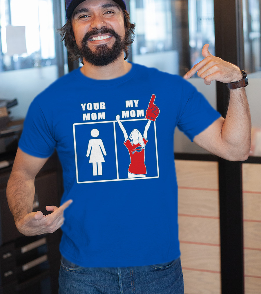 Buffalo Bills Your Mom My Mom Fan Foam Finger T-Shirt