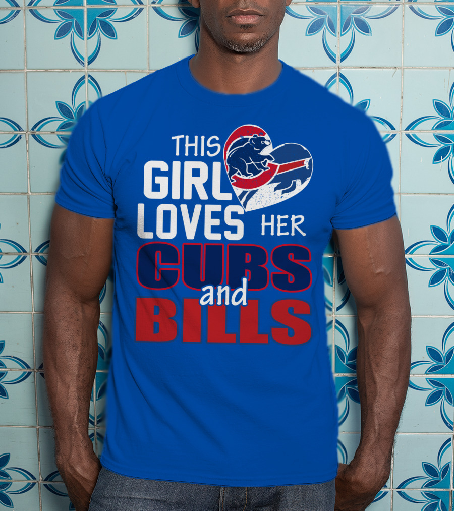 This Girl Loves Her Cubs And Bills T-Shirt