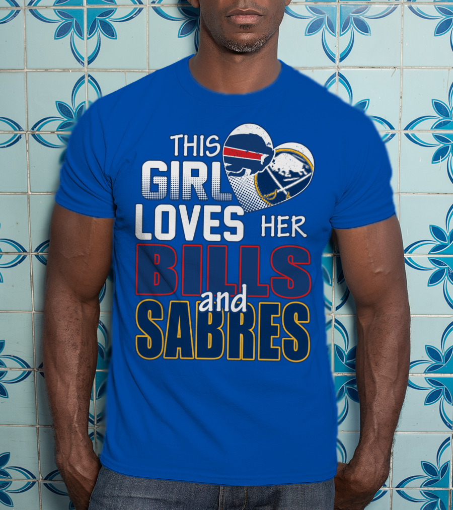 This Girl Loves Her Bills And Sabres T-Shirt