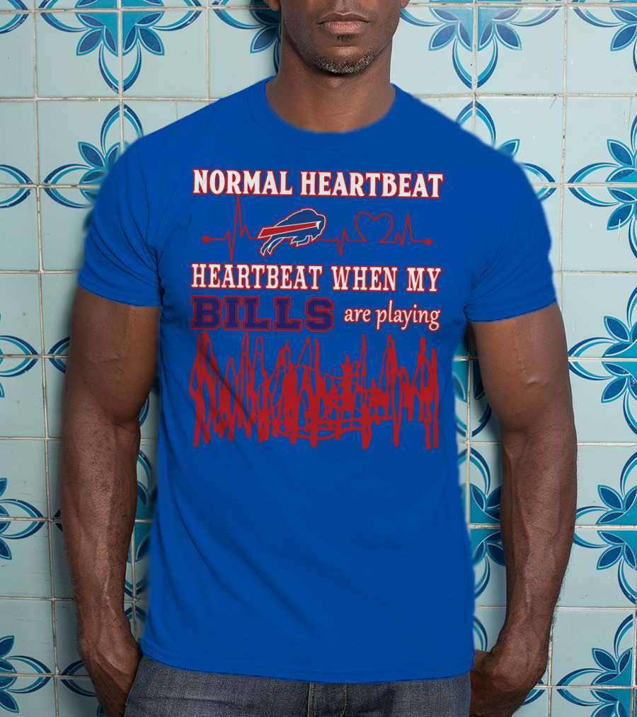 Buffalo Bills Normal Heartbeat Heartbeat When My Bills Are Playing T-Shirt