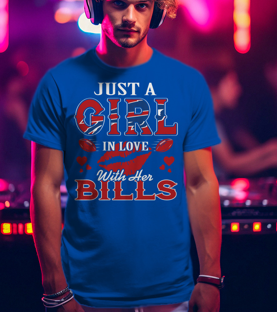 Just A Girl In Love With Her Buffalo Bills Football Hearts And Lip Print T-Shirt