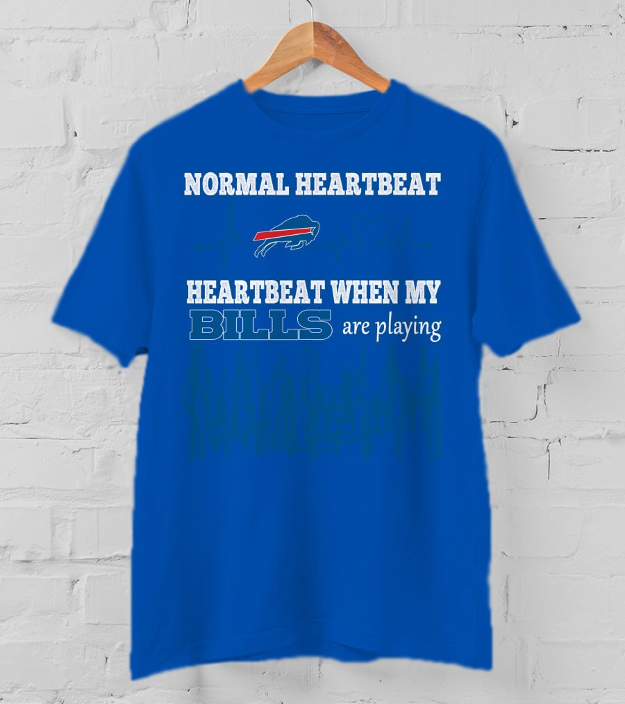 Normal Heartbeat Buffalo Bills Heartbeat When My Bills Are Playing T-Shirt