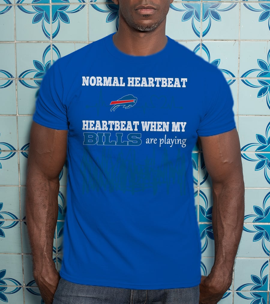Normal Heartbeat Buffalo Bills Heartbeat When My Bills Are Playing T-Shirt