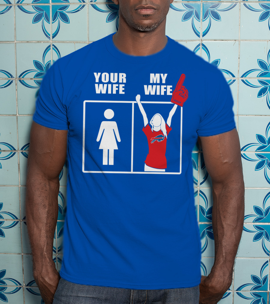 Buffalo Bills 82 Your Wife My Wife Football Fan T-Shirt