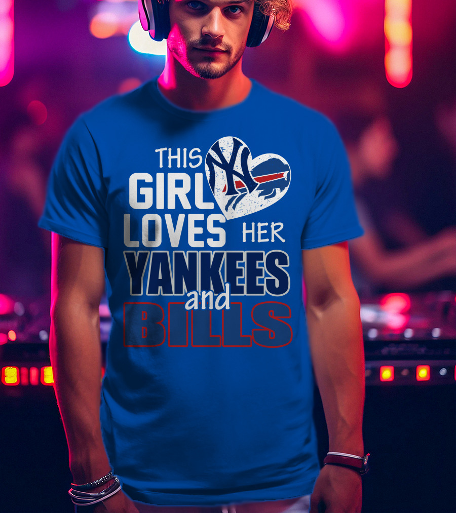 This Girl Loves Her Yankees And Bills T-Shirt