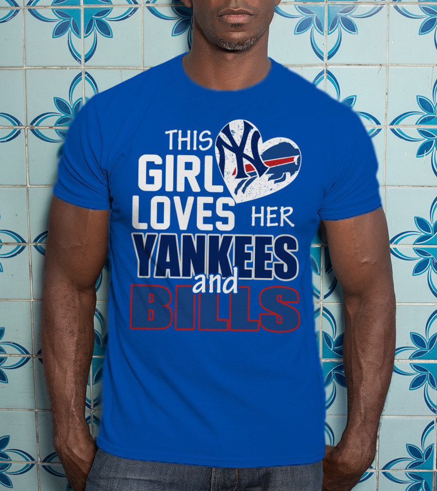 This Girl Loves Her Yankees And Bills T-Shirt