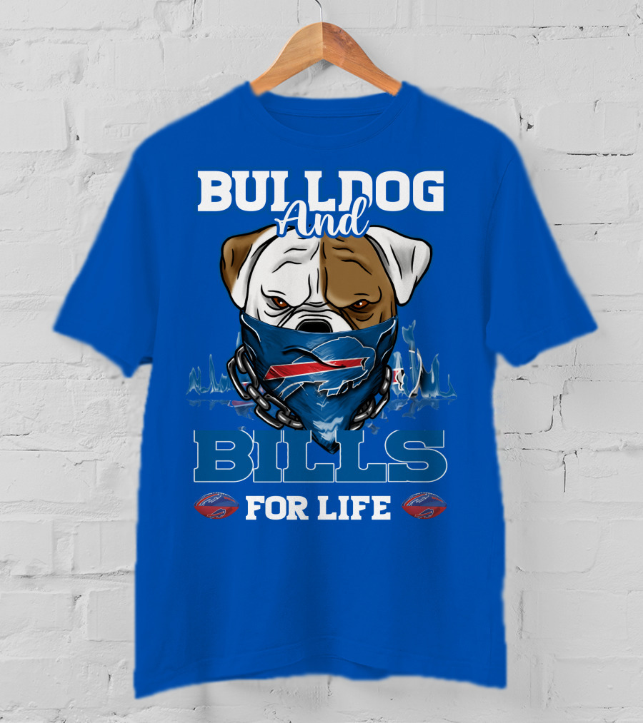 Bulldog And Bills For Life T-Shirt