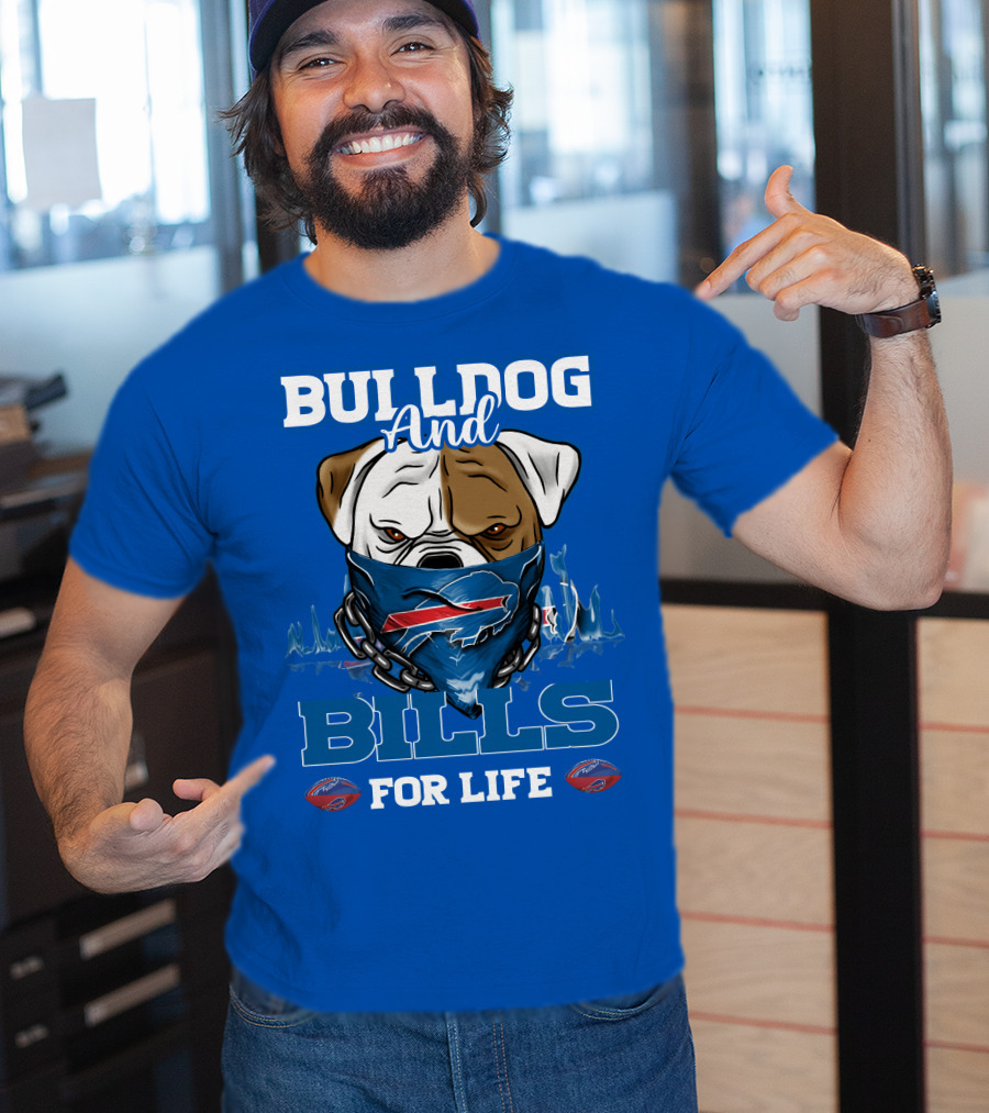 Bulldog And Bills For Life T-Shirt