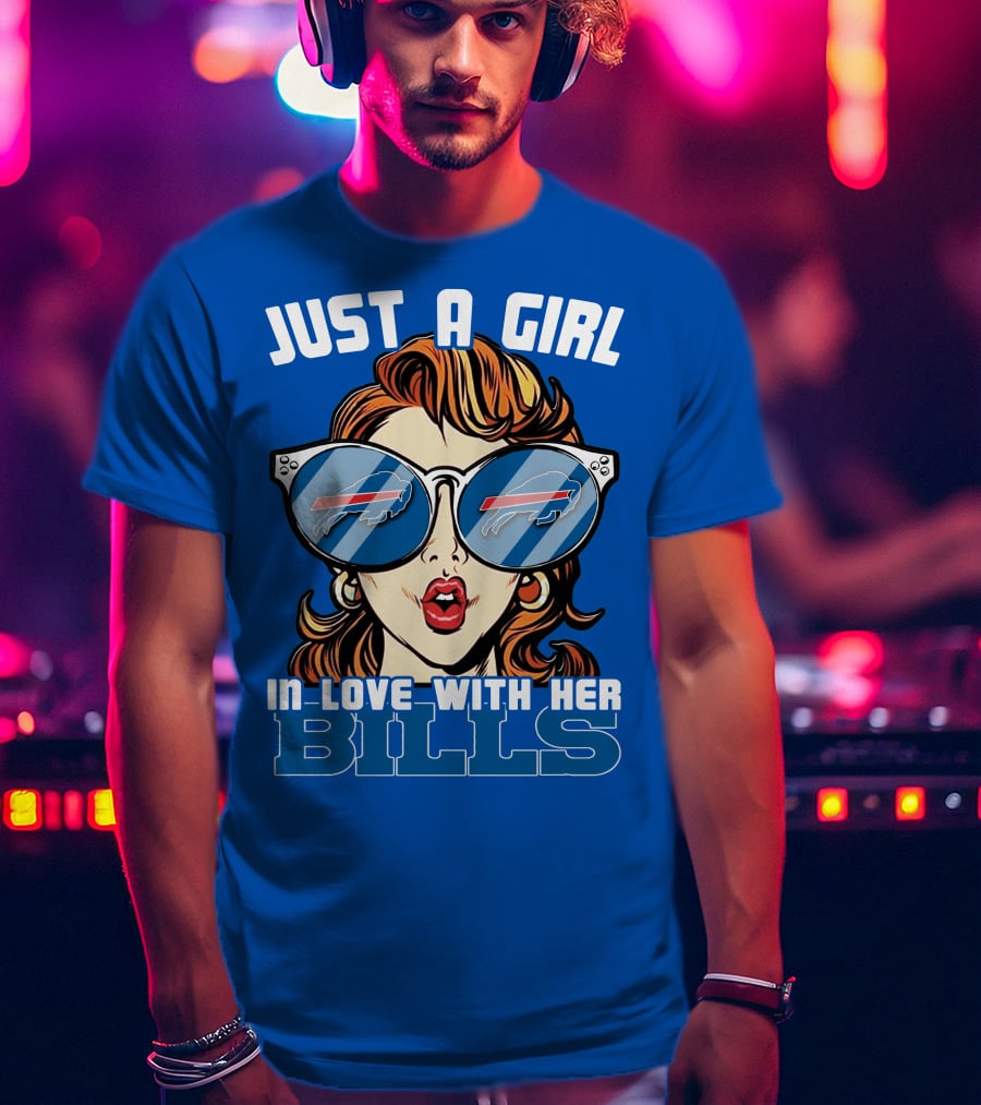 Just A Girl IN Love With Her Bills Buffalo Bills T-Shirt