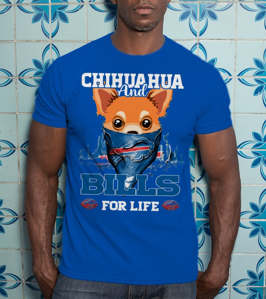 Chihuahua And Bills For Life Buffalo Bills T-Shirt
