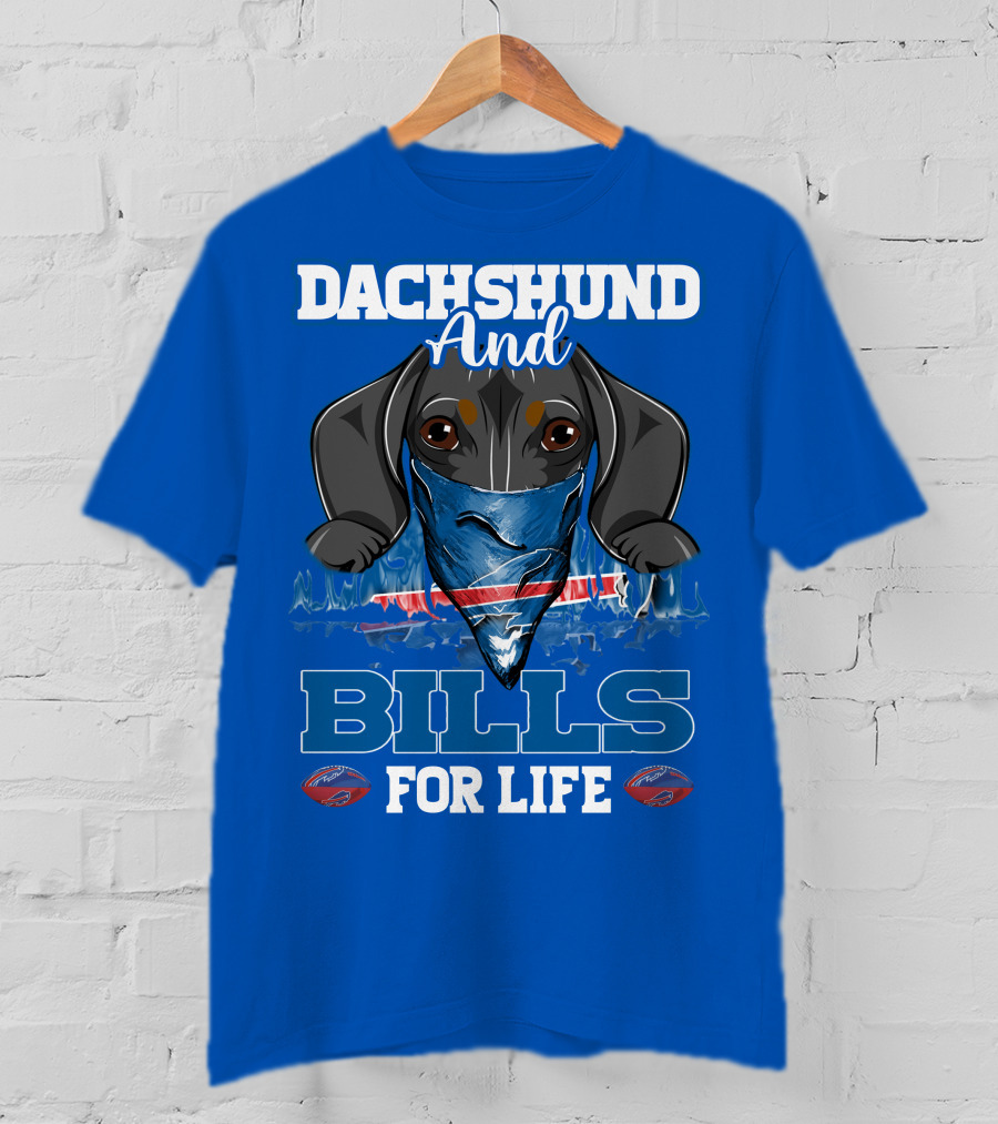 Dachshund And Bills For Life T-Shirt