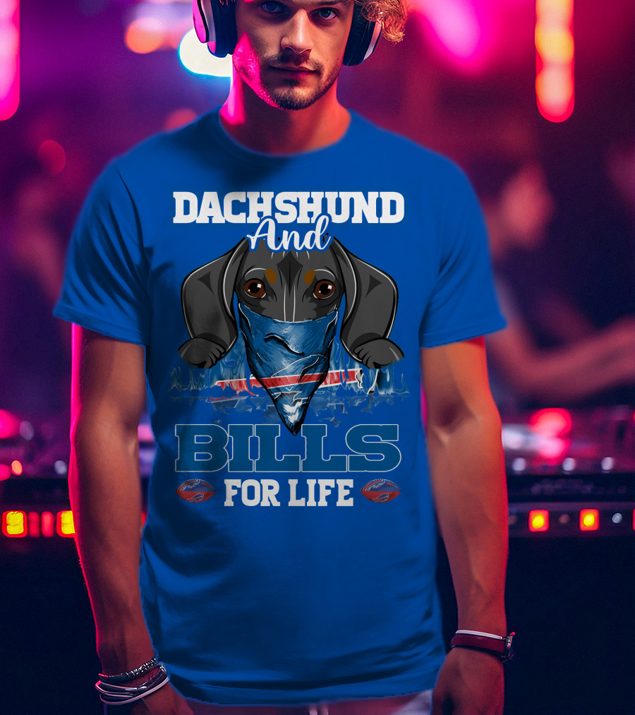 Dachshund And Bills For Life T-Shirt