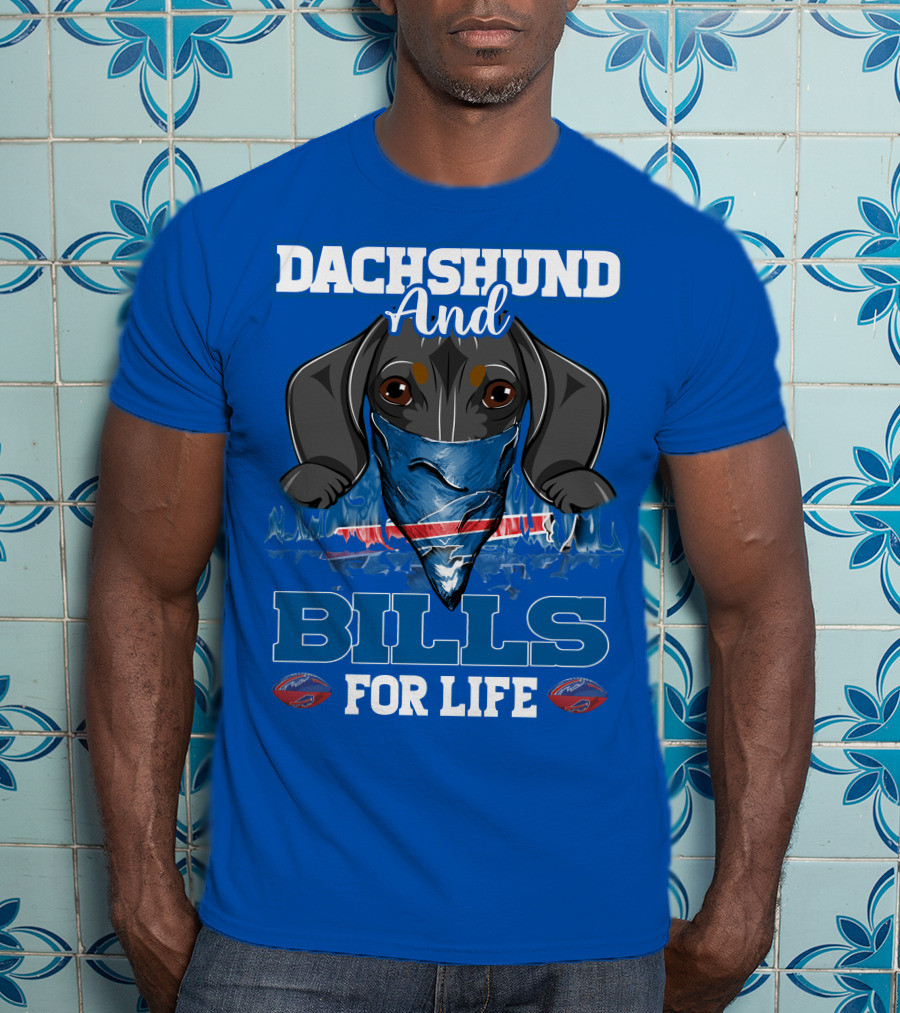 Dachshund And Bills For Life T-Shirt