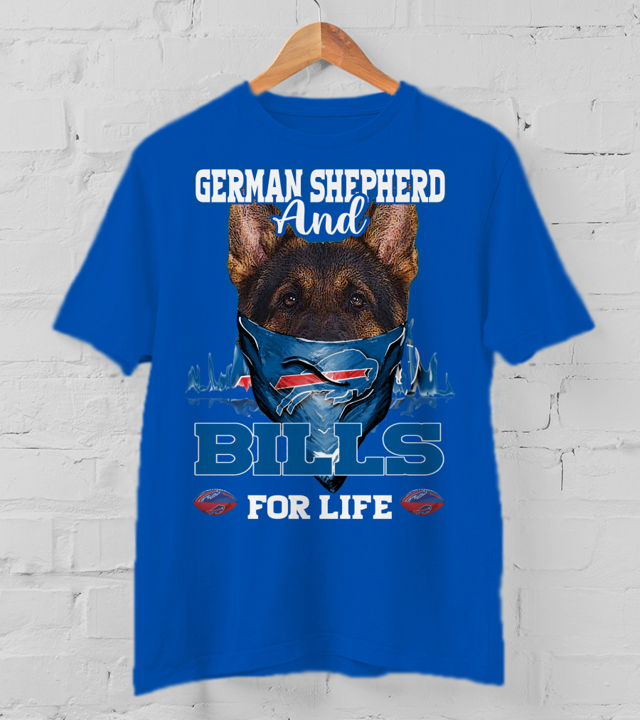 German Shepherd And Buffalo Bills For Life T-Shirt