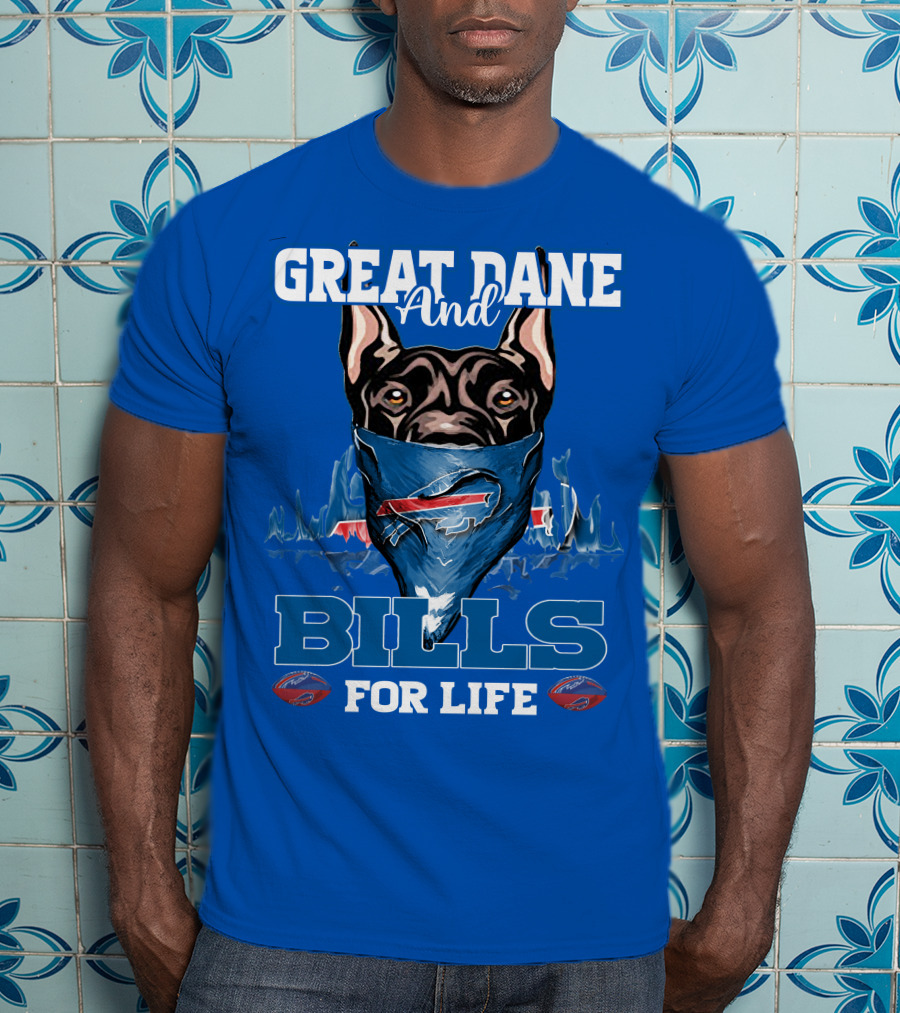 Great Dane And Bills For Life Buffalo Bills T-Shirt