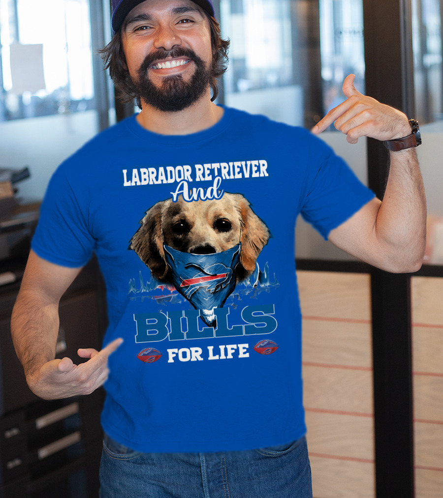 Labrador Retriever And Bills For Life Buffalo Bills Football T-Shirt