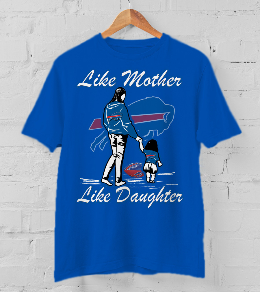 Like Mother Like Daughter Buffalo Bills T-Shirt