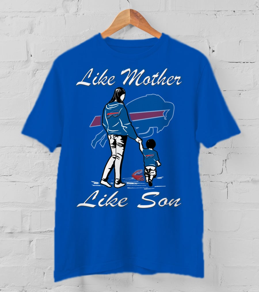Like Mother Like Son Buffalo Bills T-Shirt