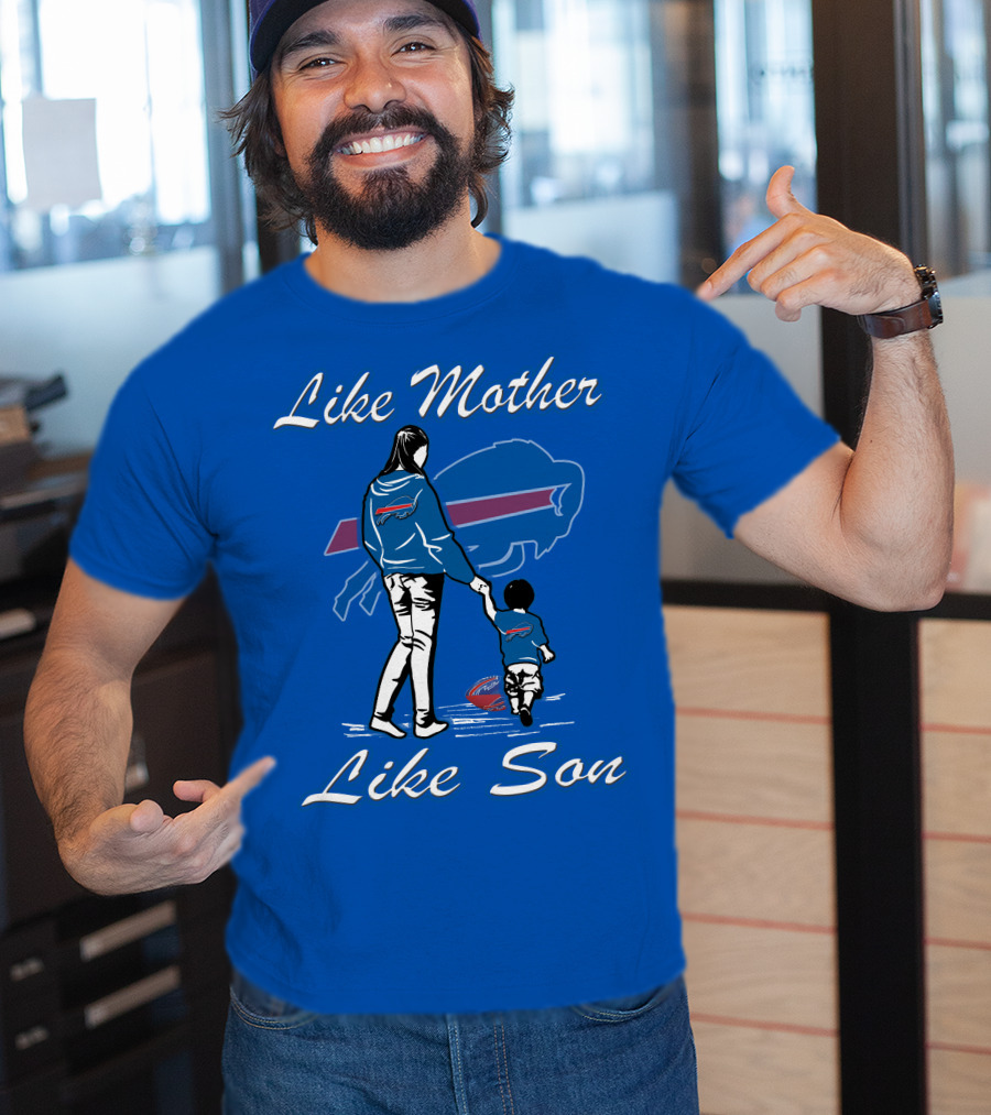 Like Mother Like Son Buffalo Bills T-Shirt