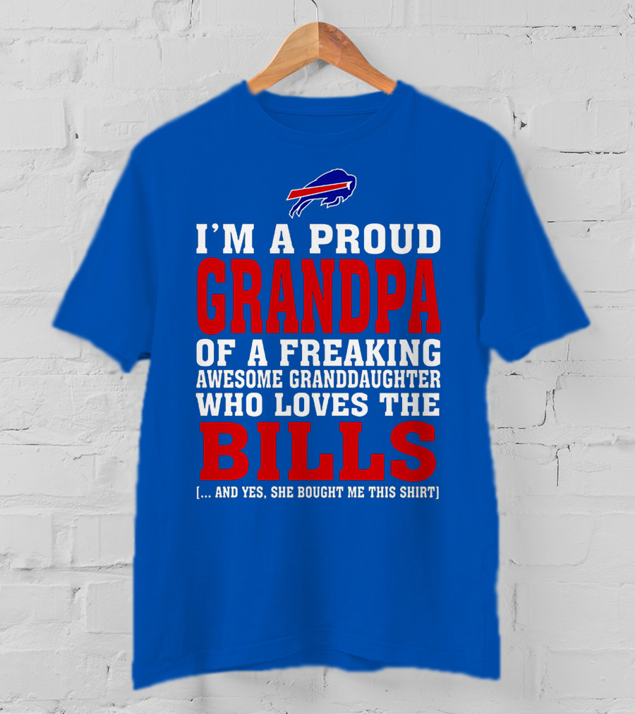 I'm A Proud Grandpa Of A Freaking Awesome Granddaughter Who Loves The Buffalo Bills T-Shirt
