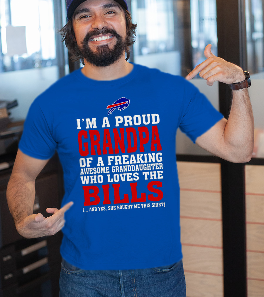 I'm A Proud Grandpa Of A Freaking Awesome Granddaughter Who Loves The Buffalo Bills T-Shirt