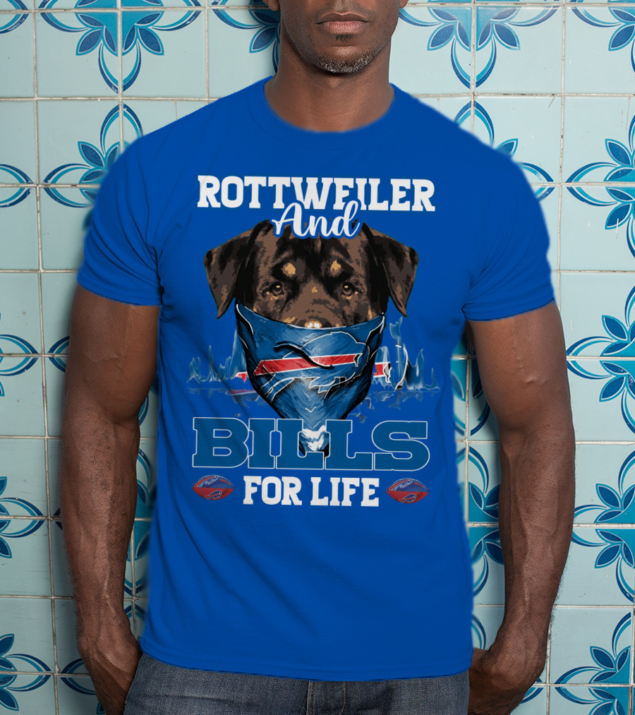 Rottweiler And Bills For Life T-Shirt