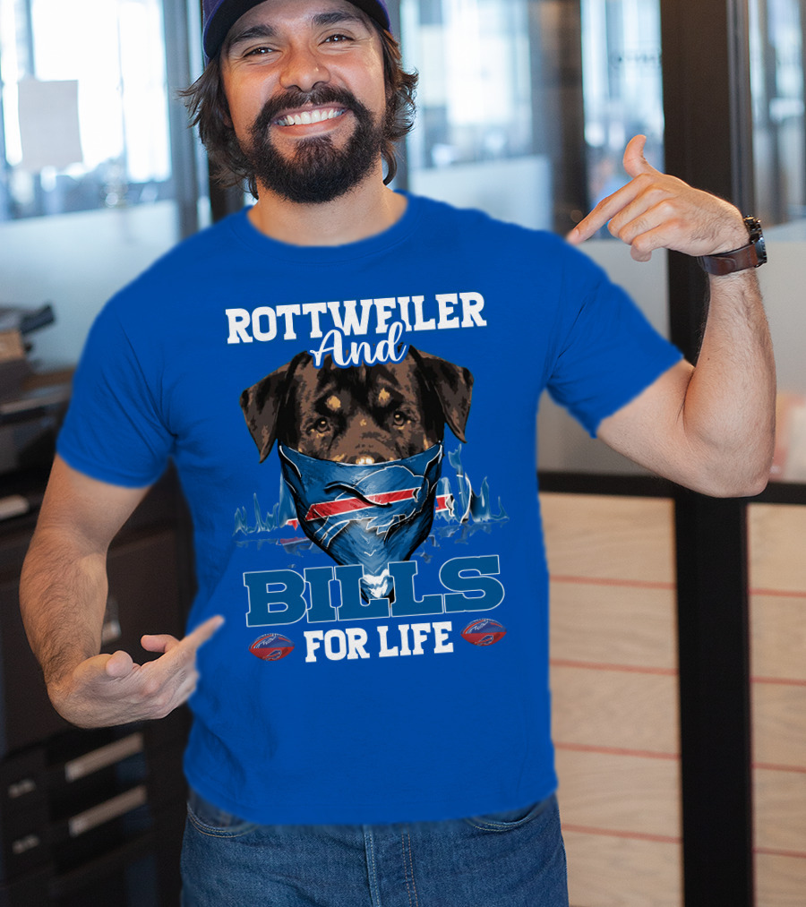 Rottweiler And Bills For Life T-Shirt