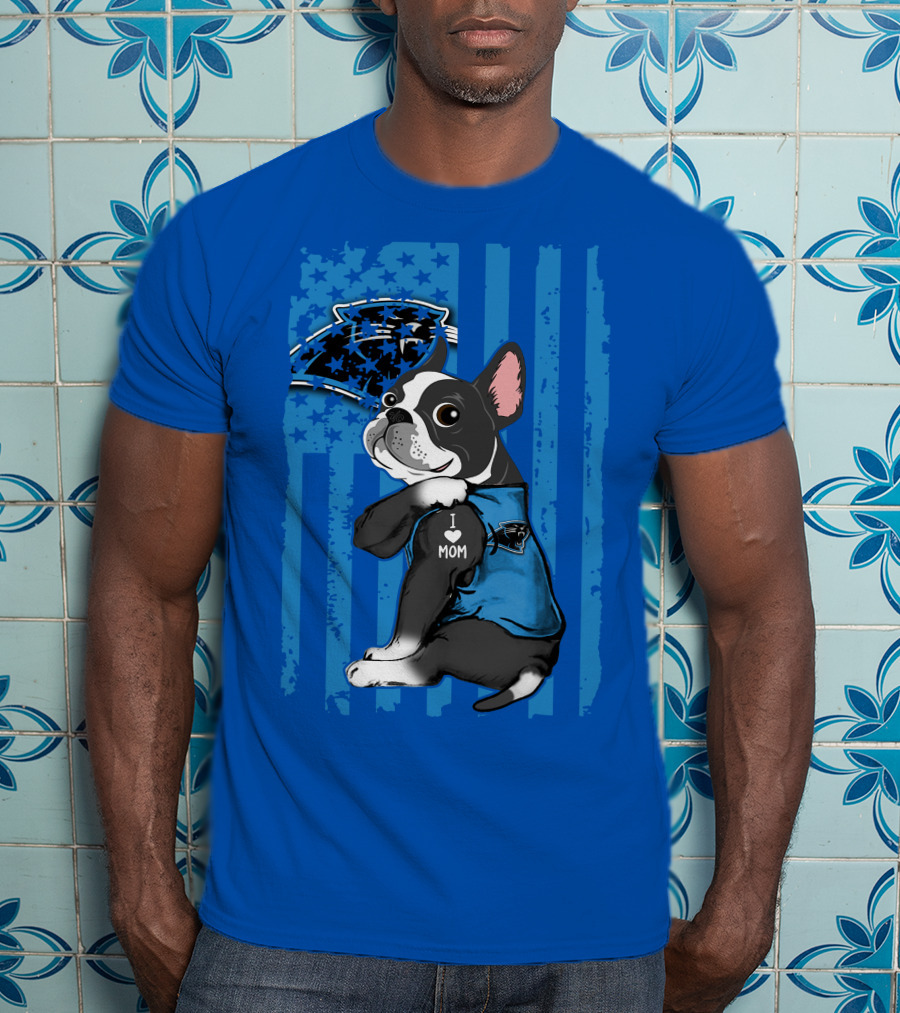 Boston Terrier I Love Mom Carolina Panthers T-Shirt