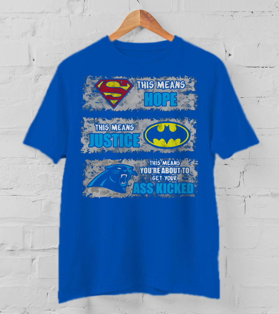 This Means Hope Justice You're About To Get Your Ass Kicked Carolina Panthers T-Shirt