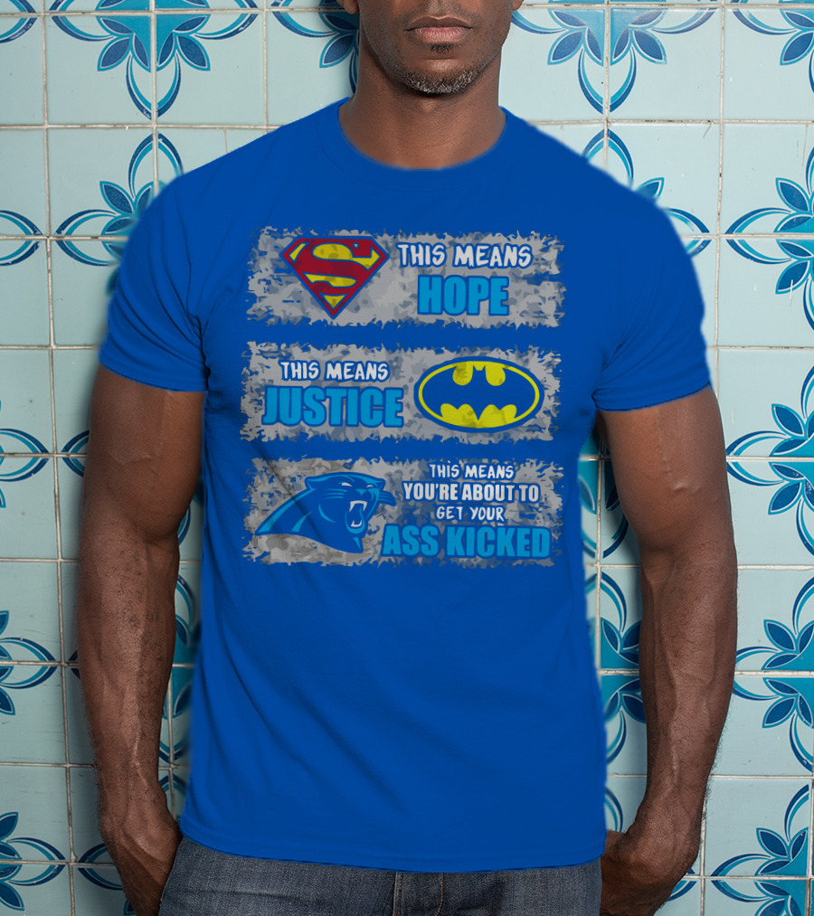 This Means Hope Justice You're About To Get Your Ass Kicked Carolina Panthers T-Shirt