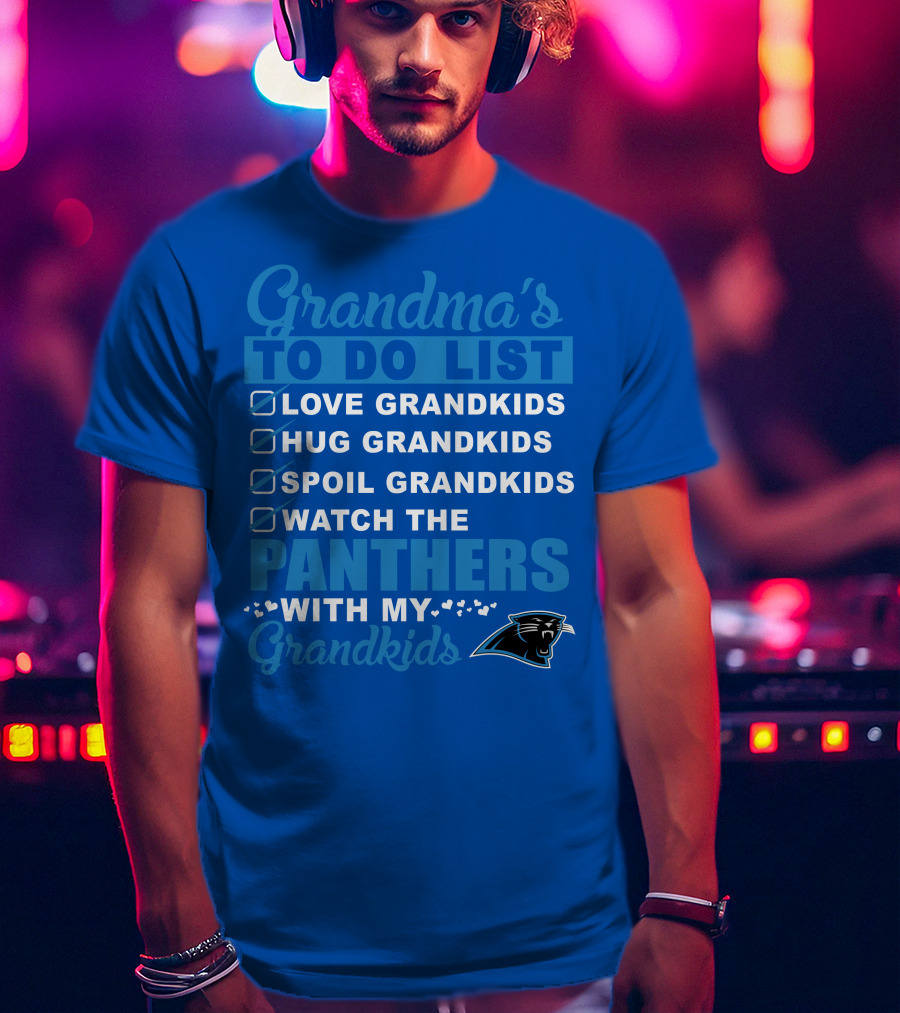 Grandma's To Do List Love Grandkids Hug Grandkids Spoil Grandkids Watch The Panthers With My Grandkids Carolina Panthers 33 T-Shirt