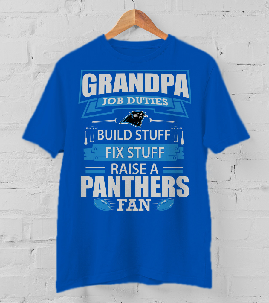 Grandpa Job Duties Build Stuff Fix Stuff Raise A Panthers Fan T-Shirt