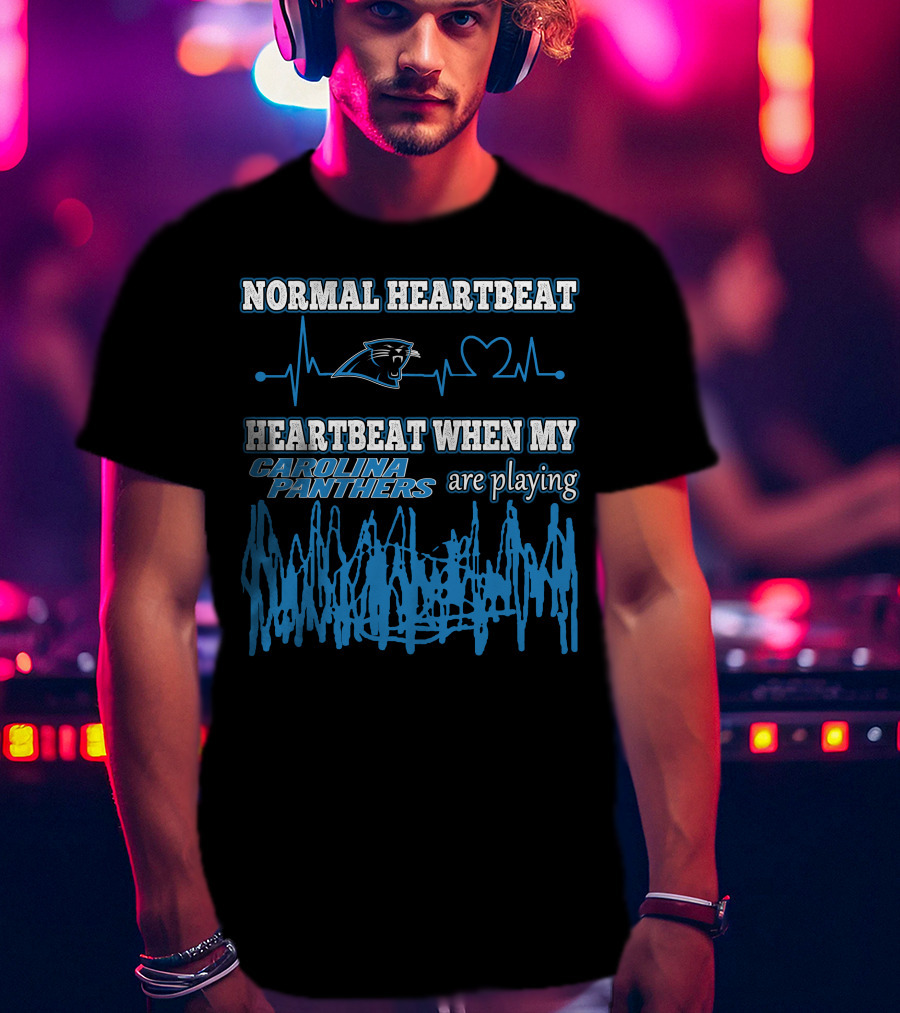Normal Heartbeat Heartbeat When My Carolina Panthers Are Playing T-Shirt