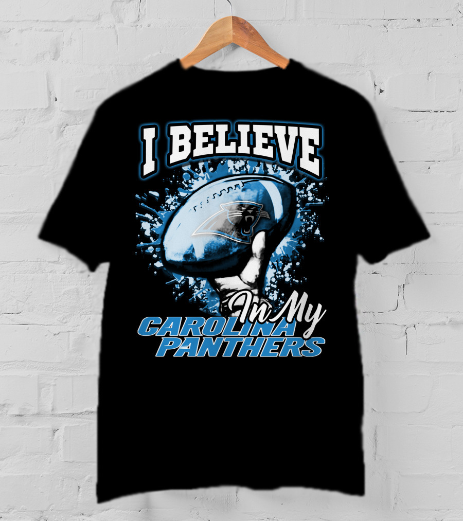 I Believe In My Carolina Panthers T-Shirt