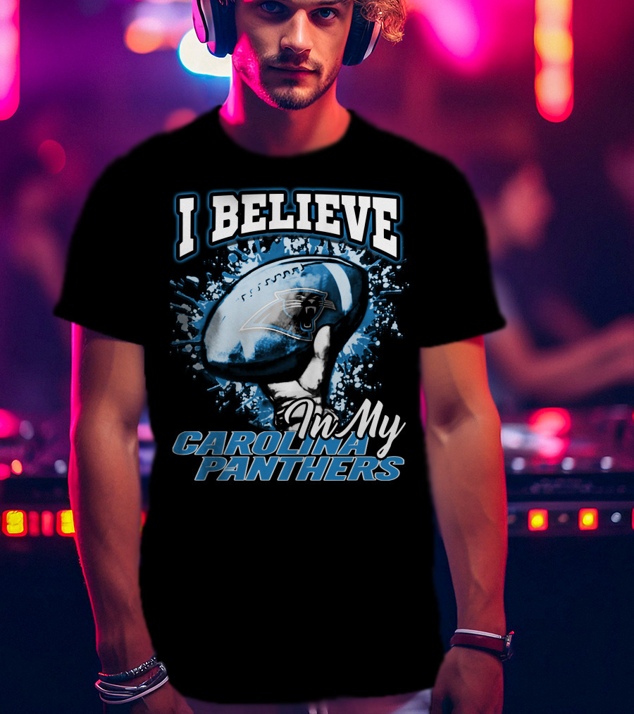 I Believe In My Carolina Panthers T-Shirt