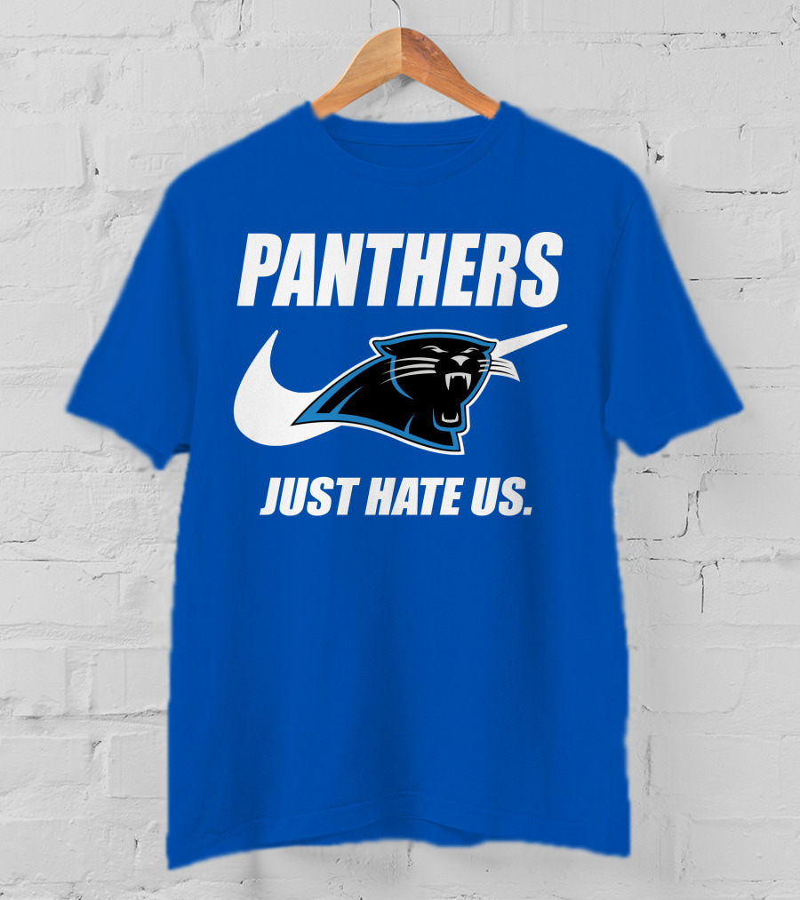 Panthers Just Hate Us T-Shirt