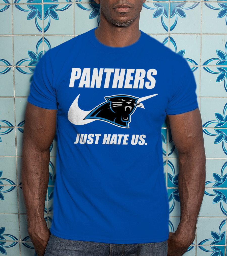 Panthers Just Hate Us T-Shirt