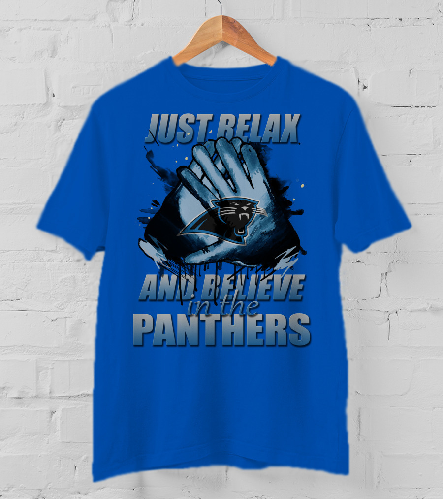 Just Relax And Believe In The Carolina Panthers T-Shirt