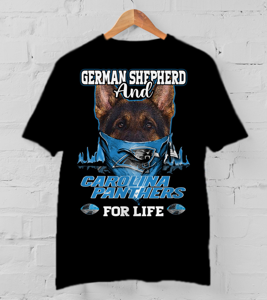 German Shepherd And Carolina Panthers For Life T-Shirt