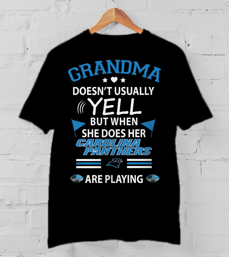 Grandma Doesn't Usually Yell But When She Does Her Carolina Panthers Are Playing T-Shirt