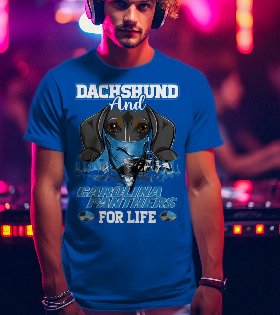 Dachshund And Carolina Panthers For Life T-Shirt