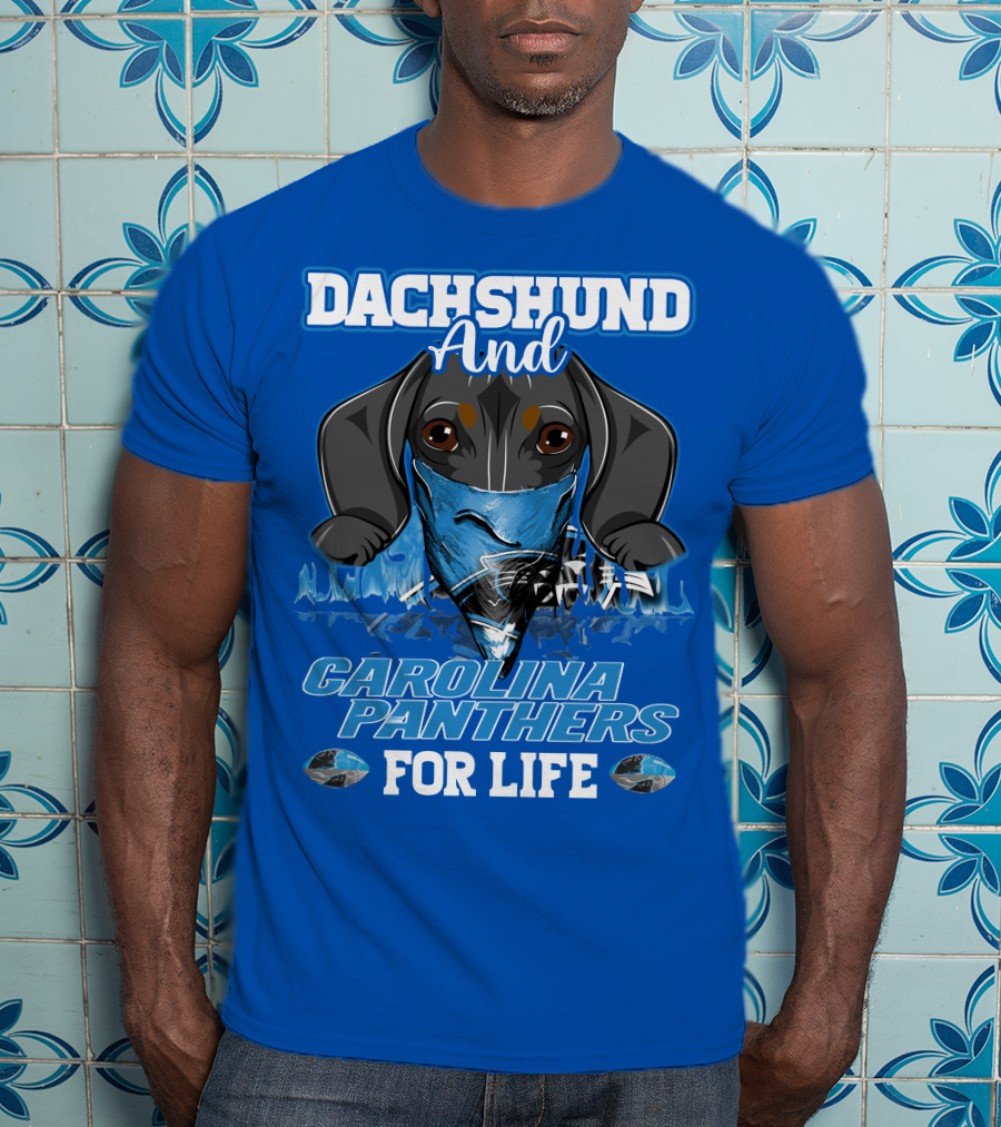 Dachshund And Carolina Panthers For Life T-Shirt