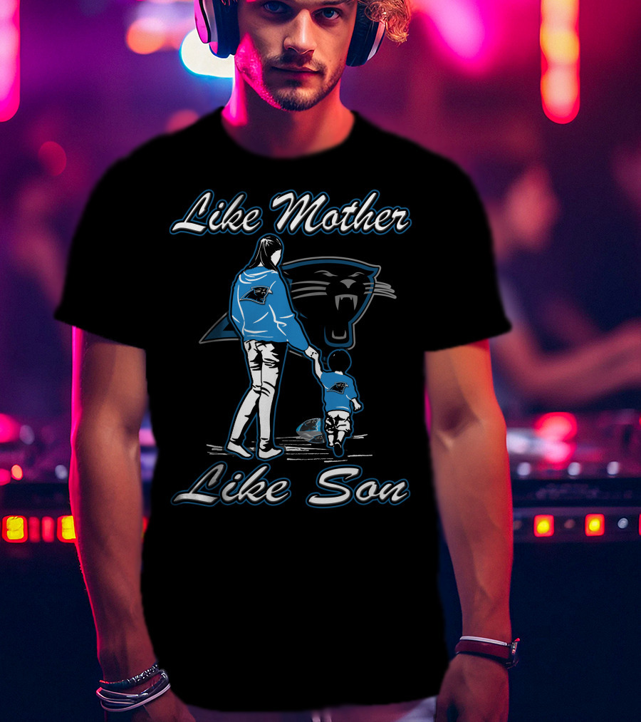 Like Mother Like Son Carolina Panthers T-Shirt
