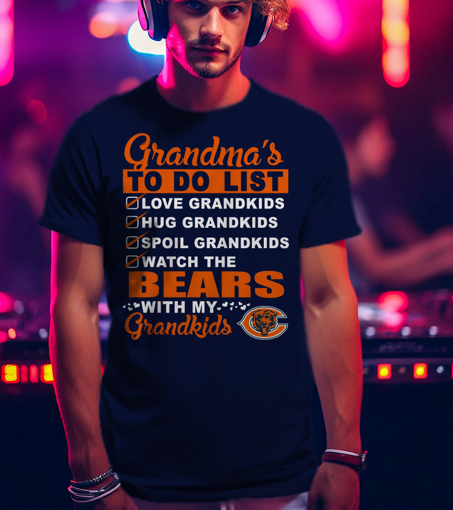 Grandma's To Do List Love Hug Spoil Watch The Bears With My Grandkids Chicago Bears T-Shirt