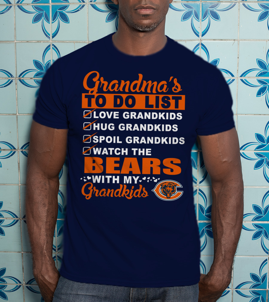 Grandma's To Do List Love Hug Spoil Watch The Bears With My Grandkids Chicago Bears T-Shirt