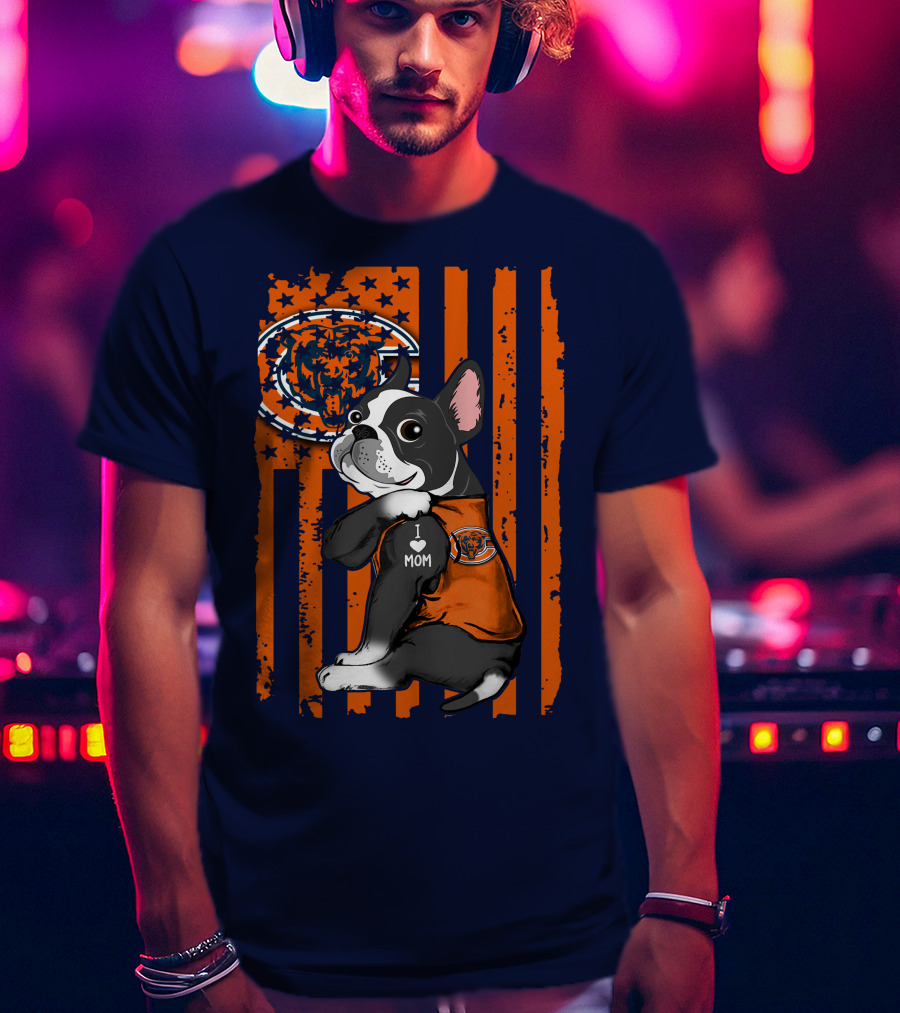Chicago Bears Boston Terrier With I Love Mom Paw And Flag Background T-Shirt