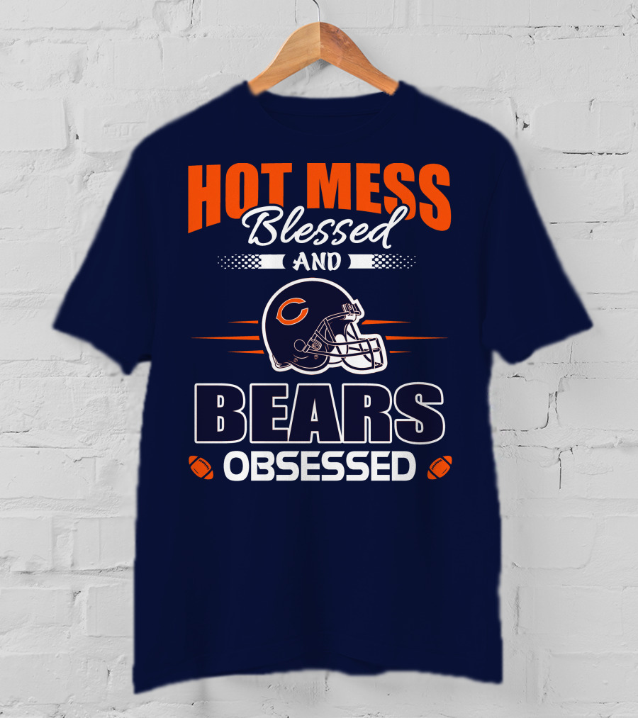 Hot Mess Blessed And Bears Obsessed T-Shirt
