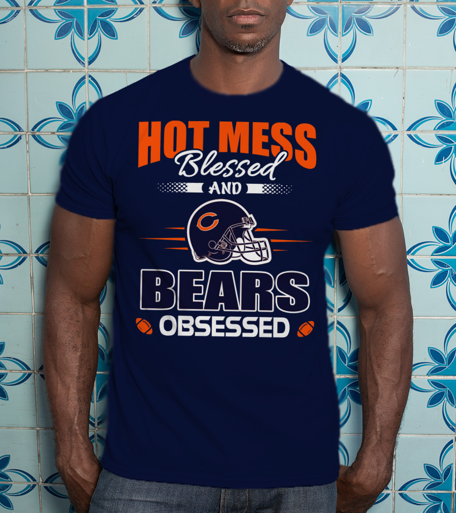 Hot Mess Blessed And Bears Obsessed T-Shirt